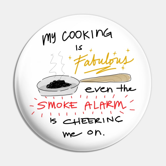 Funny food quotes - my cooking is fabulous even the smoke alarm is cheering me on Pin by The-Doodles-of-Thei