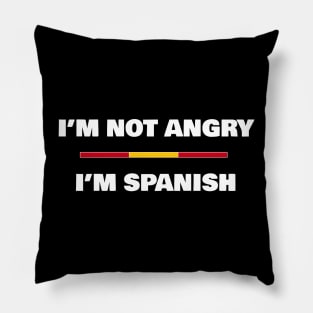 I'm not Angry, I'm Spanish | Funny Spanish Flag T-Shirt Pillow