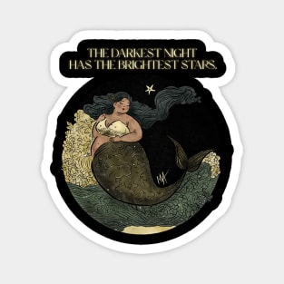 The darkest night has the brightest stars (option with no background) Magnet