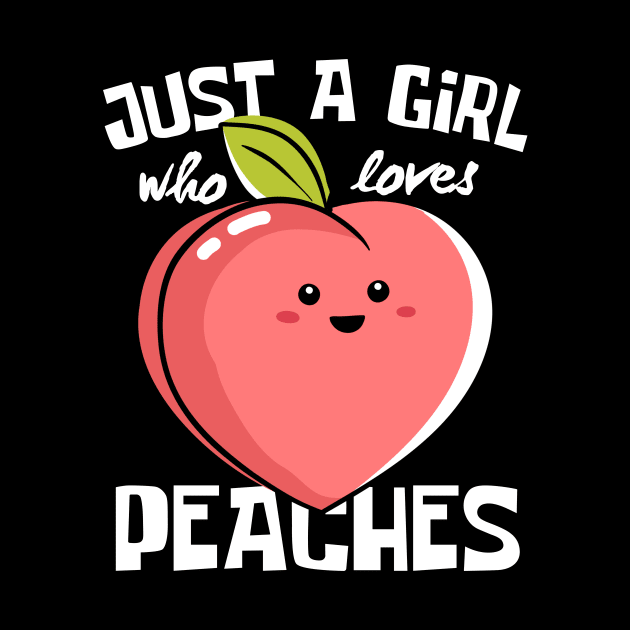 Just A Girl Who Loves Peaches Funny by DesignArchitect