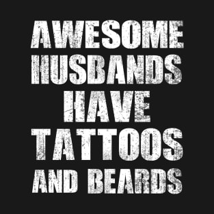 Husbands Tattoos Beards T-Shirt