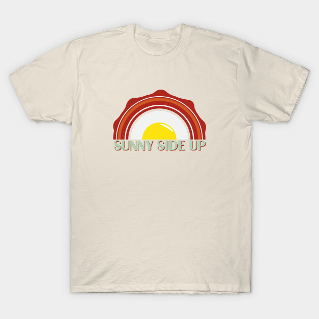Sunny Side Up Breakfast T Shirt Teepublic