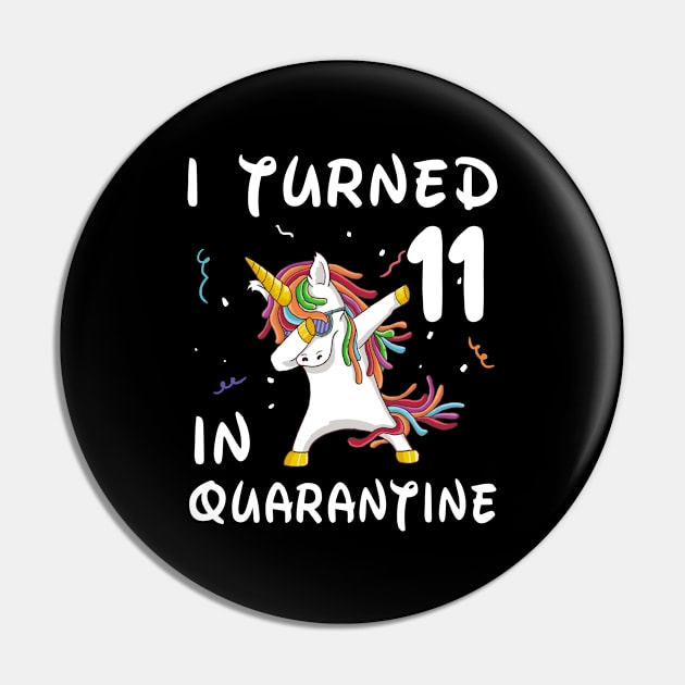 I Turned 11 In Quarantine Pin by Sincu