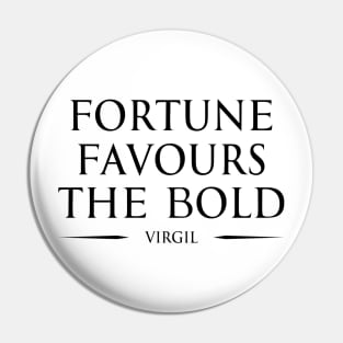 Fortune favours the bold "audentes fortuna iuvat" - VIRGIL in ENGLISH Typography Motivational inspirational quote series 1 BLACK Pin