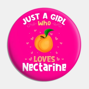 Just a Girl who Loves Nectarine Pin