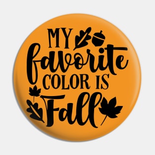 My Favorite Color is Fall Pin