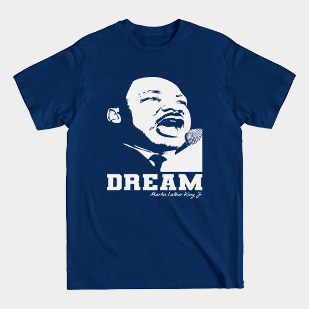 Disover I have a dream MLK - I Have A Dream Mlk - T-Shirt