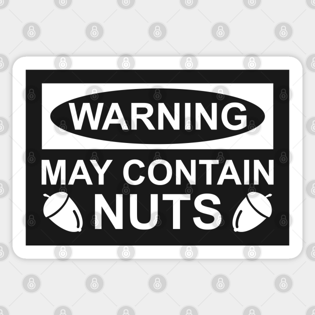 May Contain Nuts - May Contain Nuts - Sticker | TeePublic