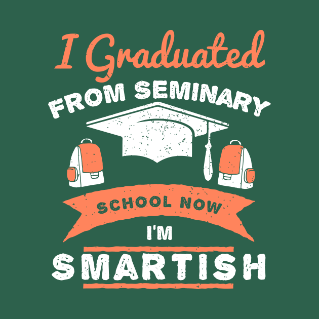 I Graduated From Seminary School, Now I'm Smartish by EdifyEra