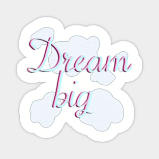 Dream big clouds lettering Magnet