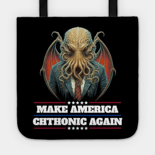 Cthulhu For President USA 2024 Election - Make America Chthonic Again Tote