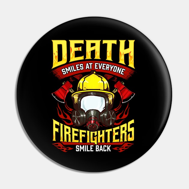 Death Smiles At Everyone Firefighters Smile Back Pin by E