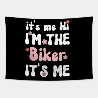 It's me Hi I'm the Biker It's me - Funny Groovy Saying Sarcastic Quotes - Birthday Gift Ideas For Bikers Tapestry