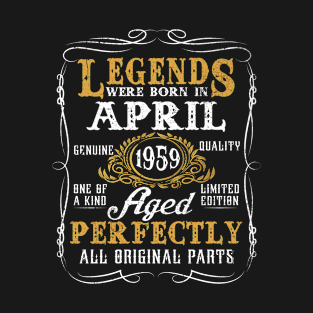 Legends Were Born In April 1959 64 Year Old For Men T-Shirt