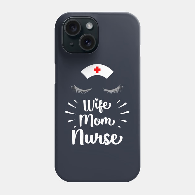 Wife Mom Nurse Phone Case by KayBee Gift Shop