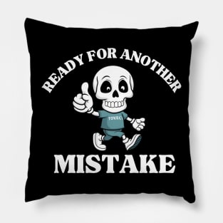 Ready for Another Mistake Sarcastic Phrases Pillow