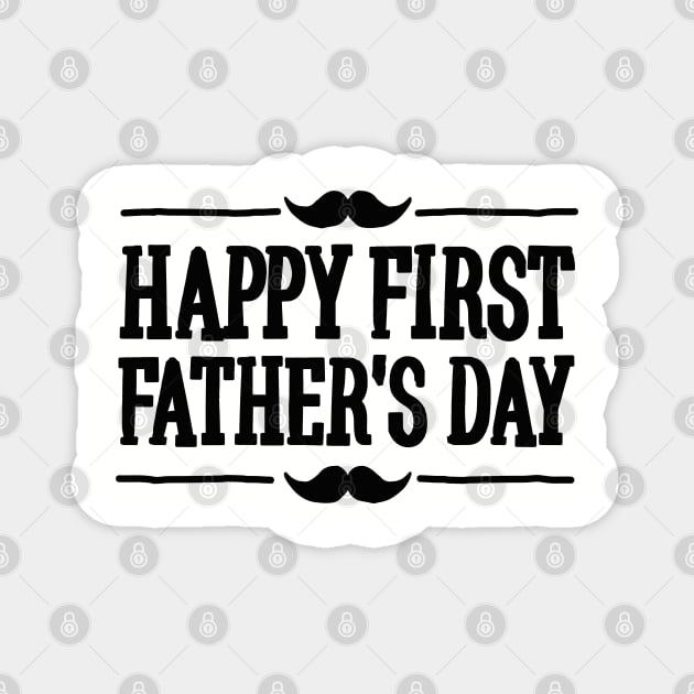 Happy 1st ( first ) father's day Magnet by LaundryFactory