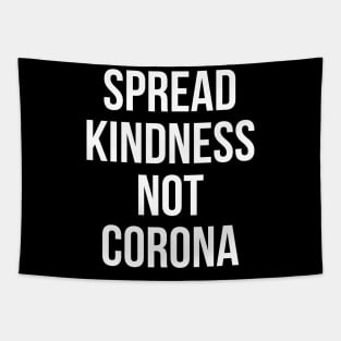 Spread Kindness Not Corona Tapestry