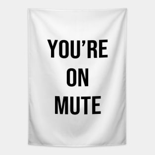 You're On Mute Tapestry