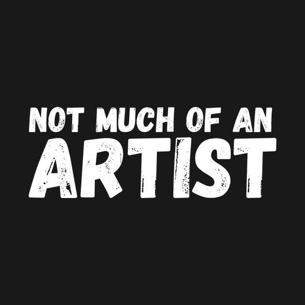 Not Much of an Artist by Chris Castler