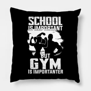 funny School Is Important But Gym Is Importanter athletes aesthetic Pillow