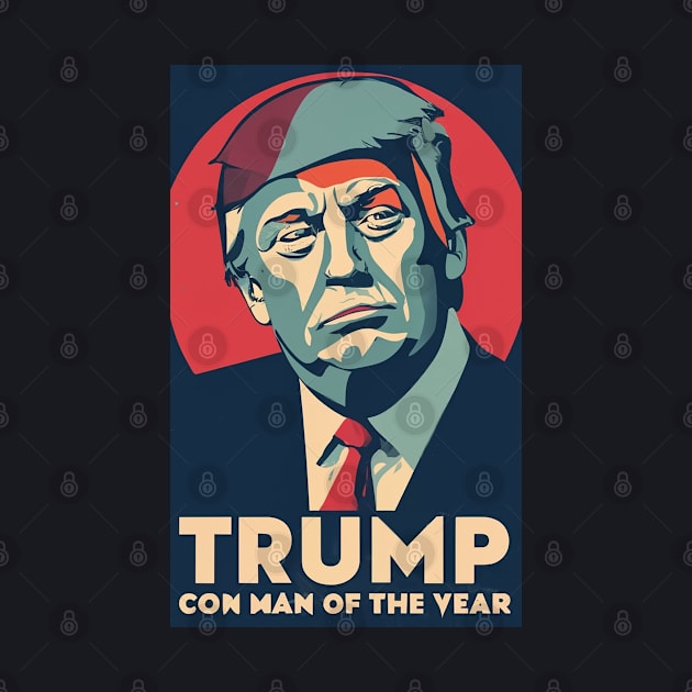 Trump Con Man of the Year by Dysfunctional Tee Shop