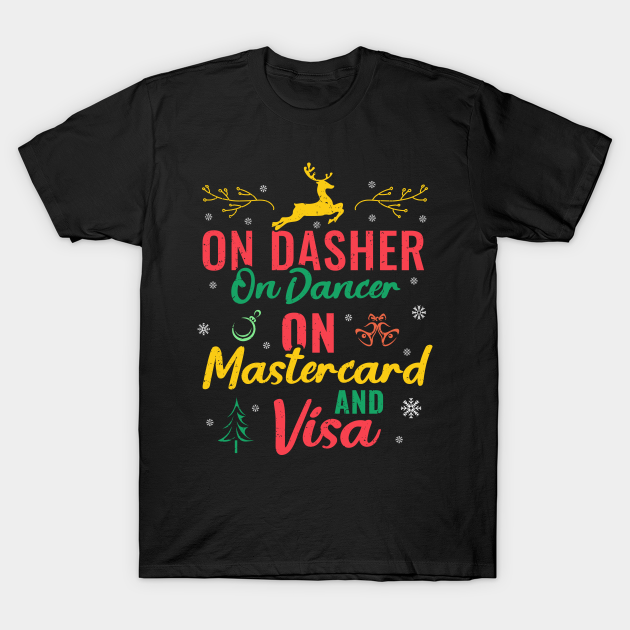 On Dasher On Dancer On Mastercard And Visa Black Friday - Black Friday - T-Shirt