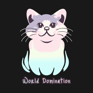 Cat want World Domination T-Shirt