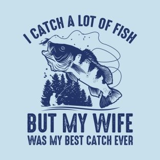 My Best Catch T-Shirt