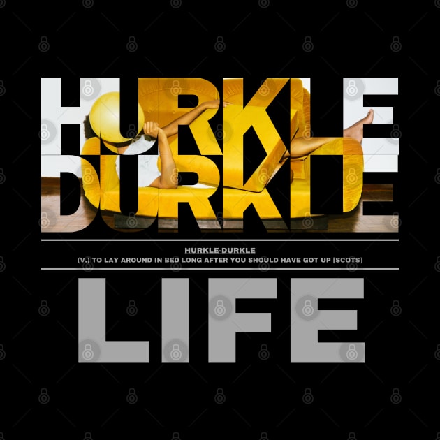 Hurkle Durkle Life style 1 by merchbykaez