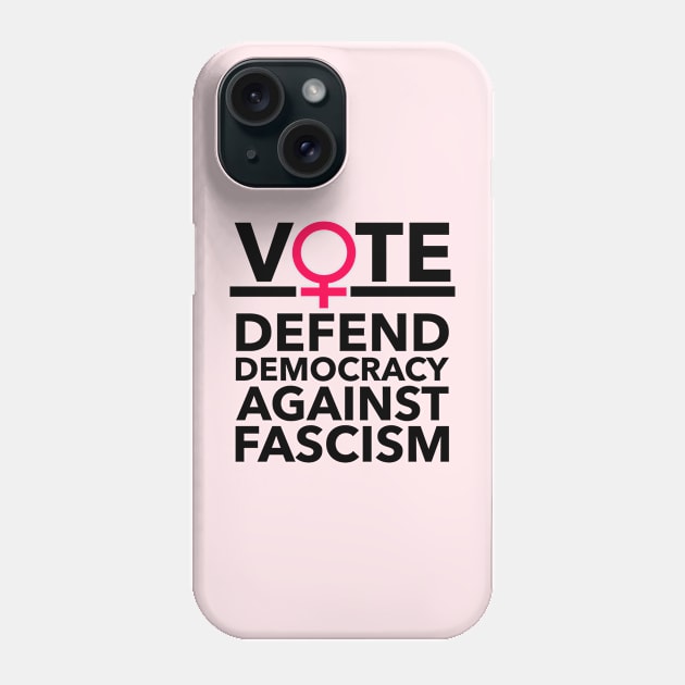Defend Democracy Against Fascism - Feminist - pink Phone Case by Tainted