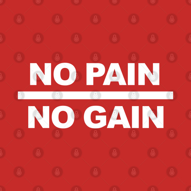 No Pain - No Gain by upursleeve