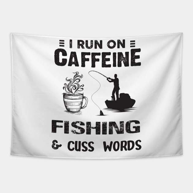 I Run On Caffeine Fishing And Cuss Words Tapestry by Thai Quang