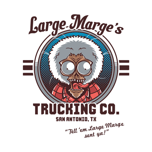 Large Marge's Trucking Co. - Pee Wee Herman - T-Shirt