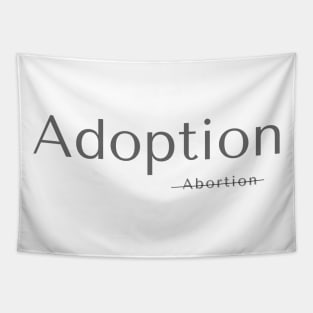 Pro Life Adoption not Abortion Tapestry