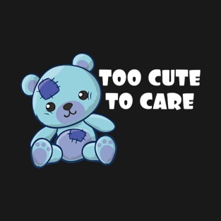 Adorable Cute Gift Gift I'm Too Cute to Care Sassy T-Shirt