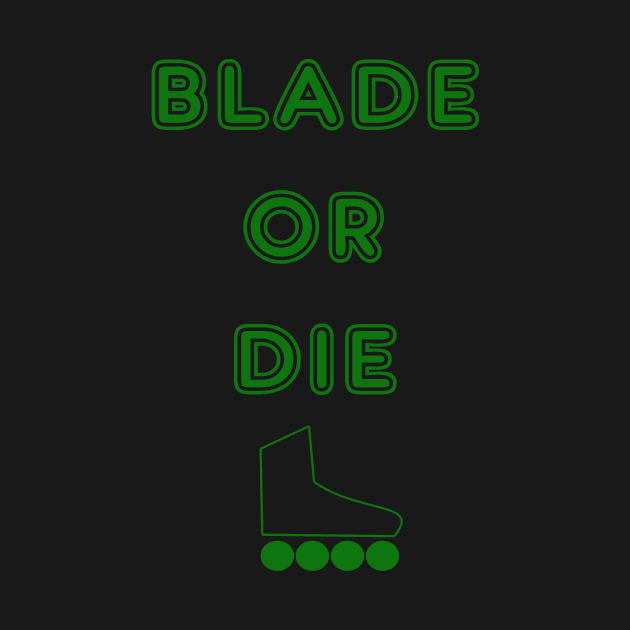 BLADE OR DIE by STONEYGHOST