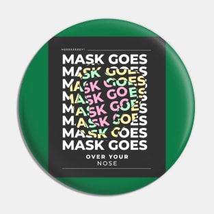 Mask Goes Over Your Nose Funny Reminder Pin