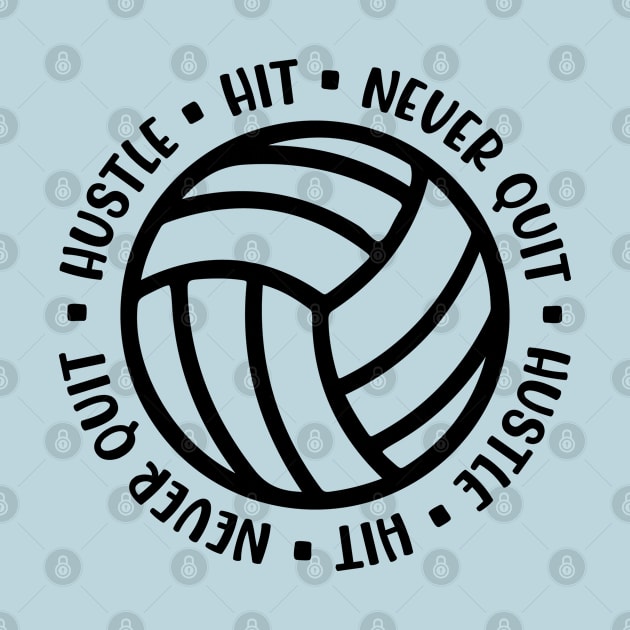 Hustle Hit Never Quit Volleyball Girls Boys Cute Funny by GlimmerDesigns