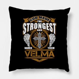 Velma Name T Shirt - God Found Strongest And Named Them Velma Gift Item Pillow