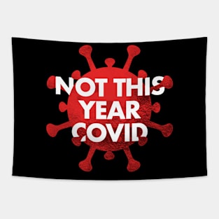 NOT THIS YEAR COVID Tapestry