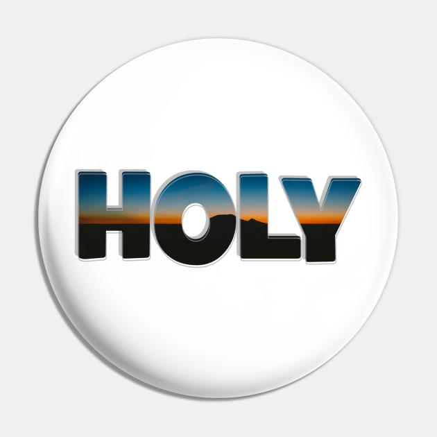 HOLY Pin by afternoontees