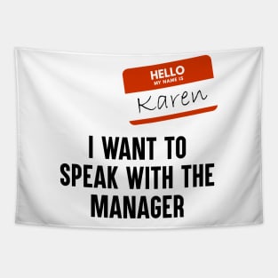 I WANT TO SPEAK WITH THE THE MANAGER Tapestry