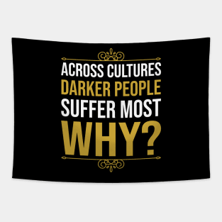 Across Cultures Darker People Suffer Most Why Tapestry