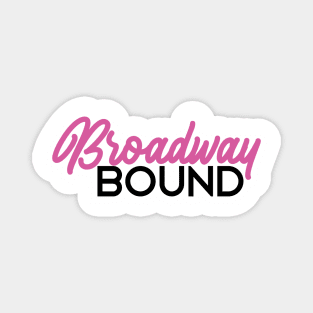 Broadway bound pink Magnet