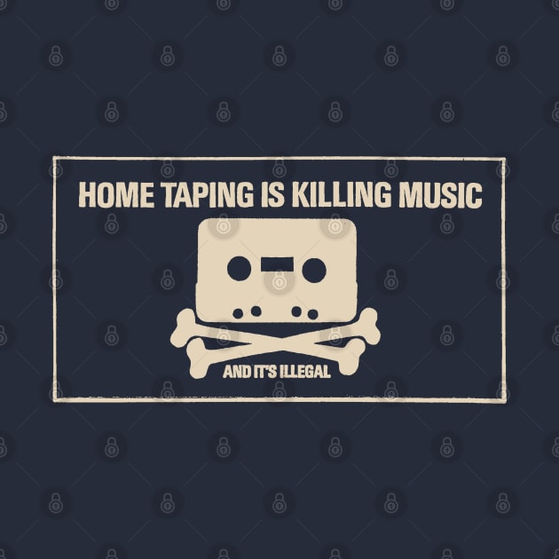 Home Taping Is Killing Music by Rad Love