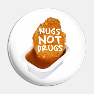 Nugs not drugs Pin