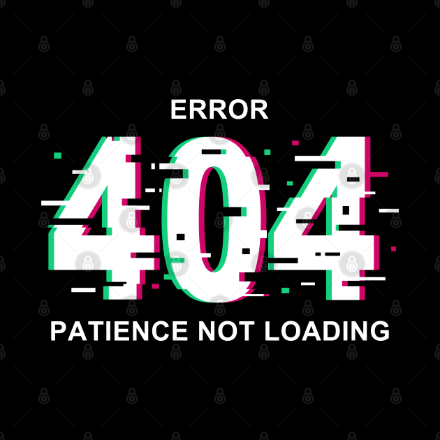 Error 404 - No Patience by sithlorddesigns