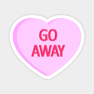 Go Away - Anti Valentines Day Conversation Heart Magnet