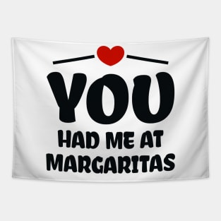 You Had Me At Margaritas Tapestry